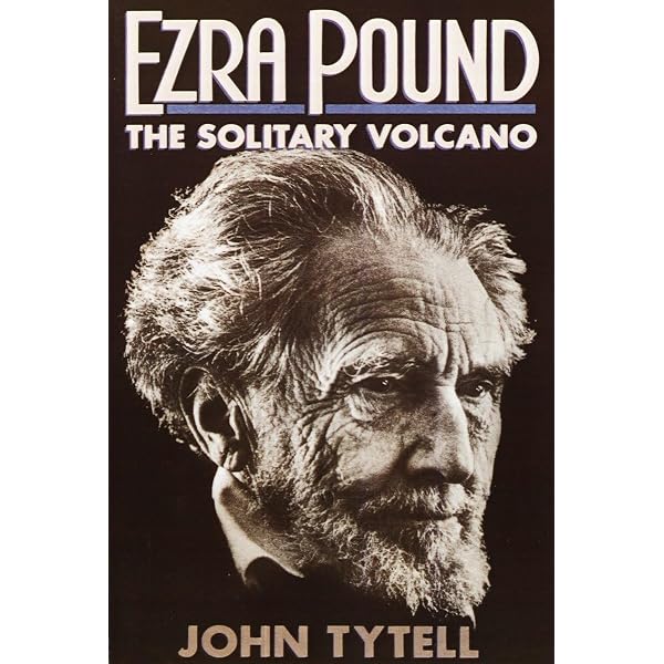 Ezra Pound: The Solitary Volcano: Tytell, John: 9780385196949